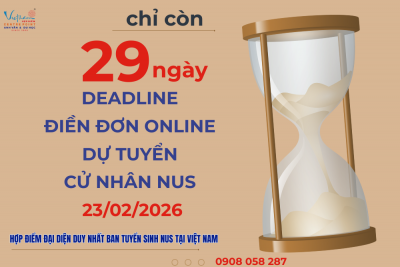 Chỉ còn 29 ngày - Bạn đã thật sự sẳn sàng nộp hồ sơ NUS 2026 chưa ? 