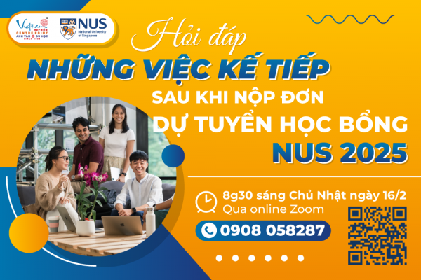 16/2: Hỏi đáp những việc kế tiếp sau nộp đơn dự tuyển học bổng NUS 2025