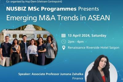 13/4: Nus Business School báo cáo về M&A ở Asean và các chương trình MBA