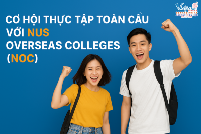 Cơ hội thực tập toàn cầu với NUS Overseas Colleges (NOC): Trải nghiệm khởi nghiệp quốc tế 