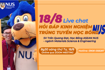 18/8: Live chat “hỏi đáp kinh nghiệm trúng tuyển học bổng NUS với SV Trần Quang Đạt, học bổng ASEAN NUS