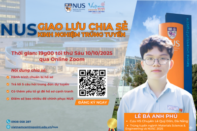 10/10 Giao lưu với bạn Lê Bá Anh Phú hành trình chinh phục NUS của Tân sinh viên 2025