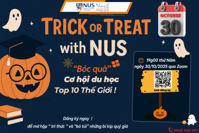 30/10 Trick or Treat with NUS – “Bóc quà” cơ hội du học top 10 Thế Giới !