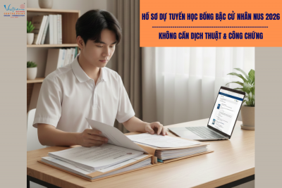 Hồ sơ dự tuyển học bổng bậc cử nhân NUS 2026 không cần dịch thuật và công chứng 